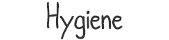 Hygiene